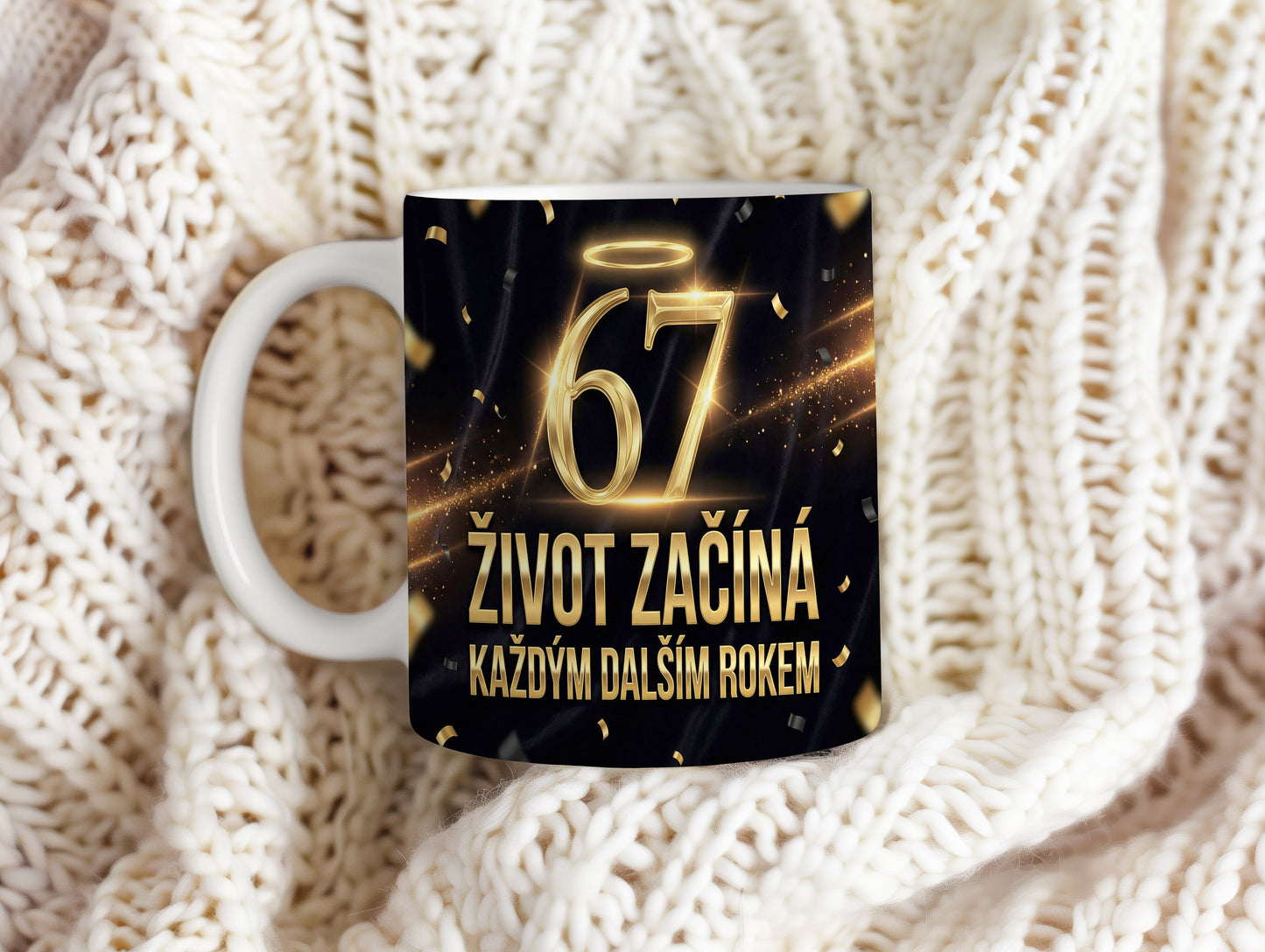 Narozeninový hrnek 67 let – ŽIVOT ZAČÍNÁ KAŽDÝM DALŠÍM ROKEM