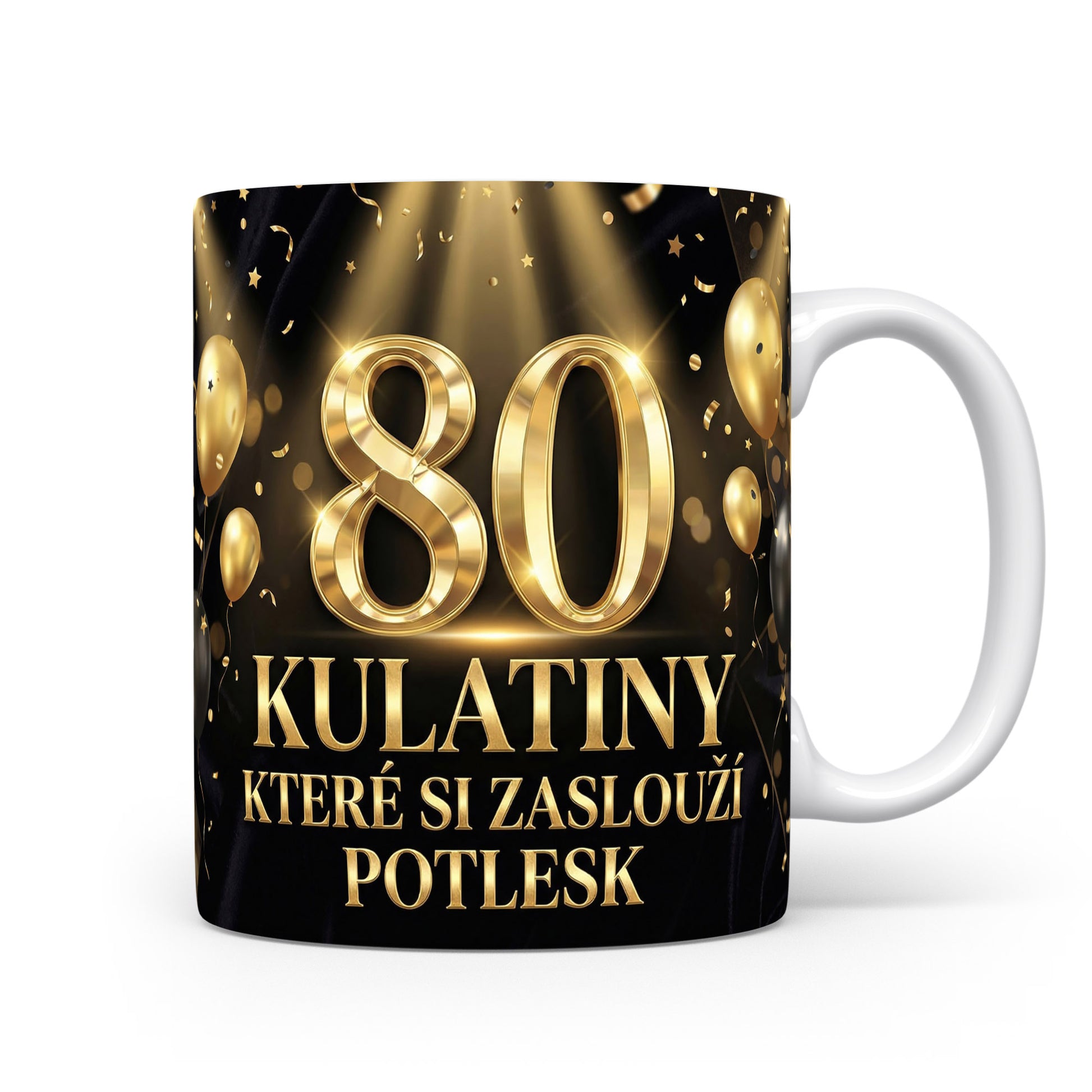 Hrnček s nápisem 80 kulatiny které si zaslouží potlesk