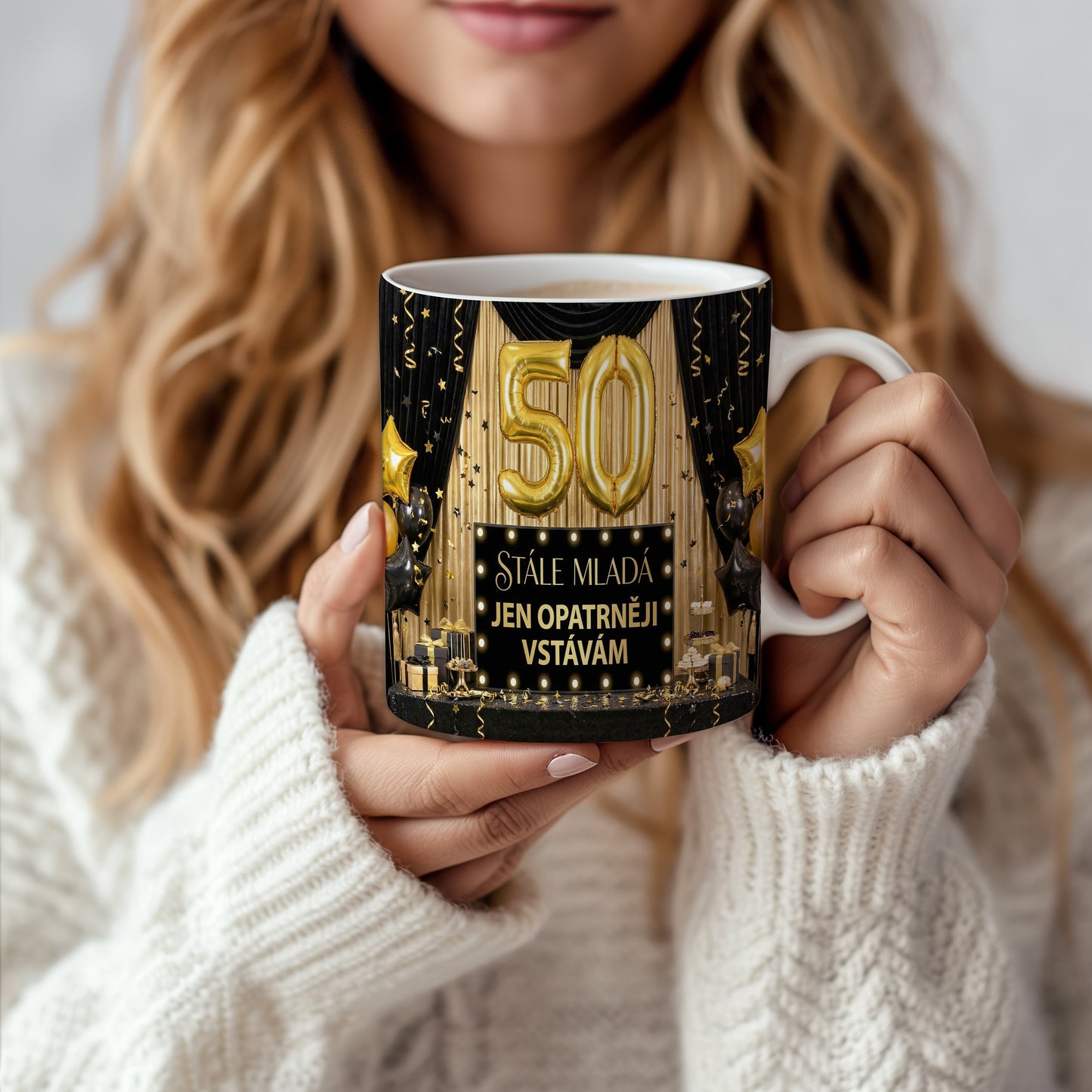 Narozeninový hrnek 50 let – STÁLE MLADÁ JEN OPATRNĚJI VSTÁVÁM