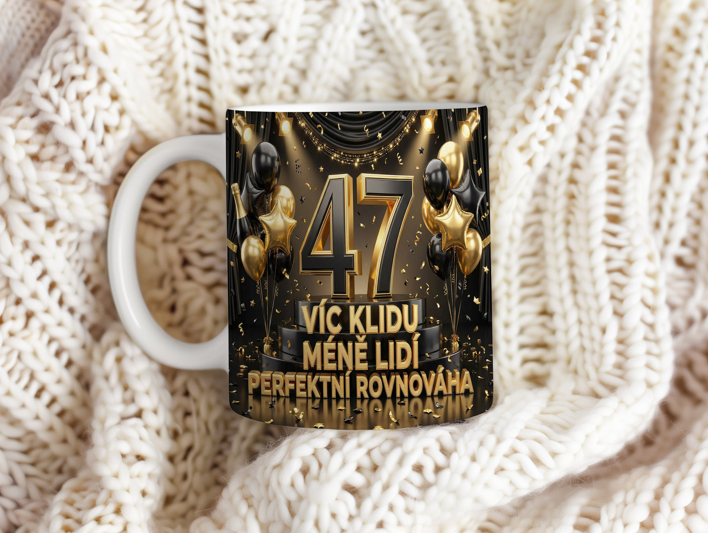 Narozeninový hrnek 47 let – VÍC KLIDU MÉNĚ LIDÍ PERFEKTNÍ ROVNOVÁHA