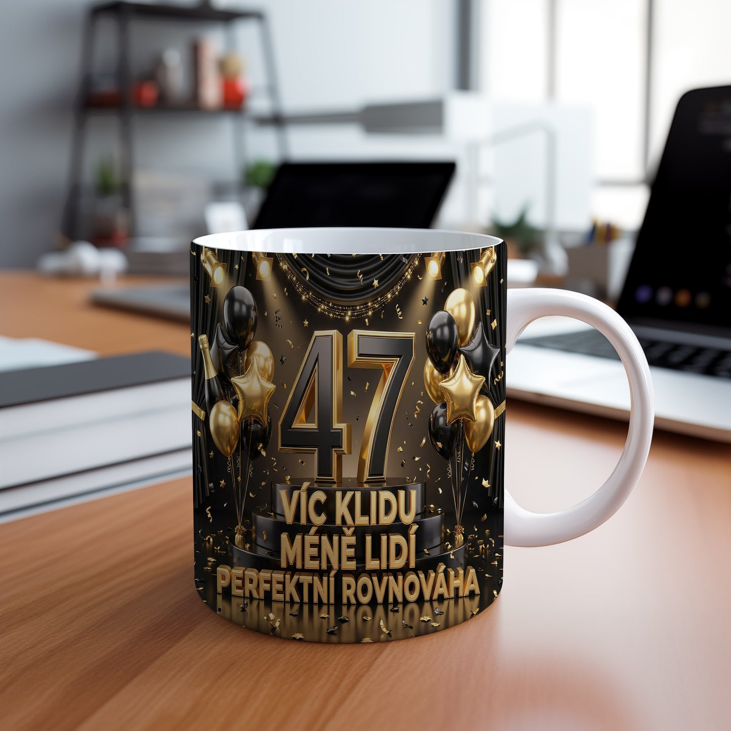 Narozeninový hrnek 47 let – VÍC KLIDU MÉNĚ LIDÍ PERFEKTNÍ ROVNOVÁHA