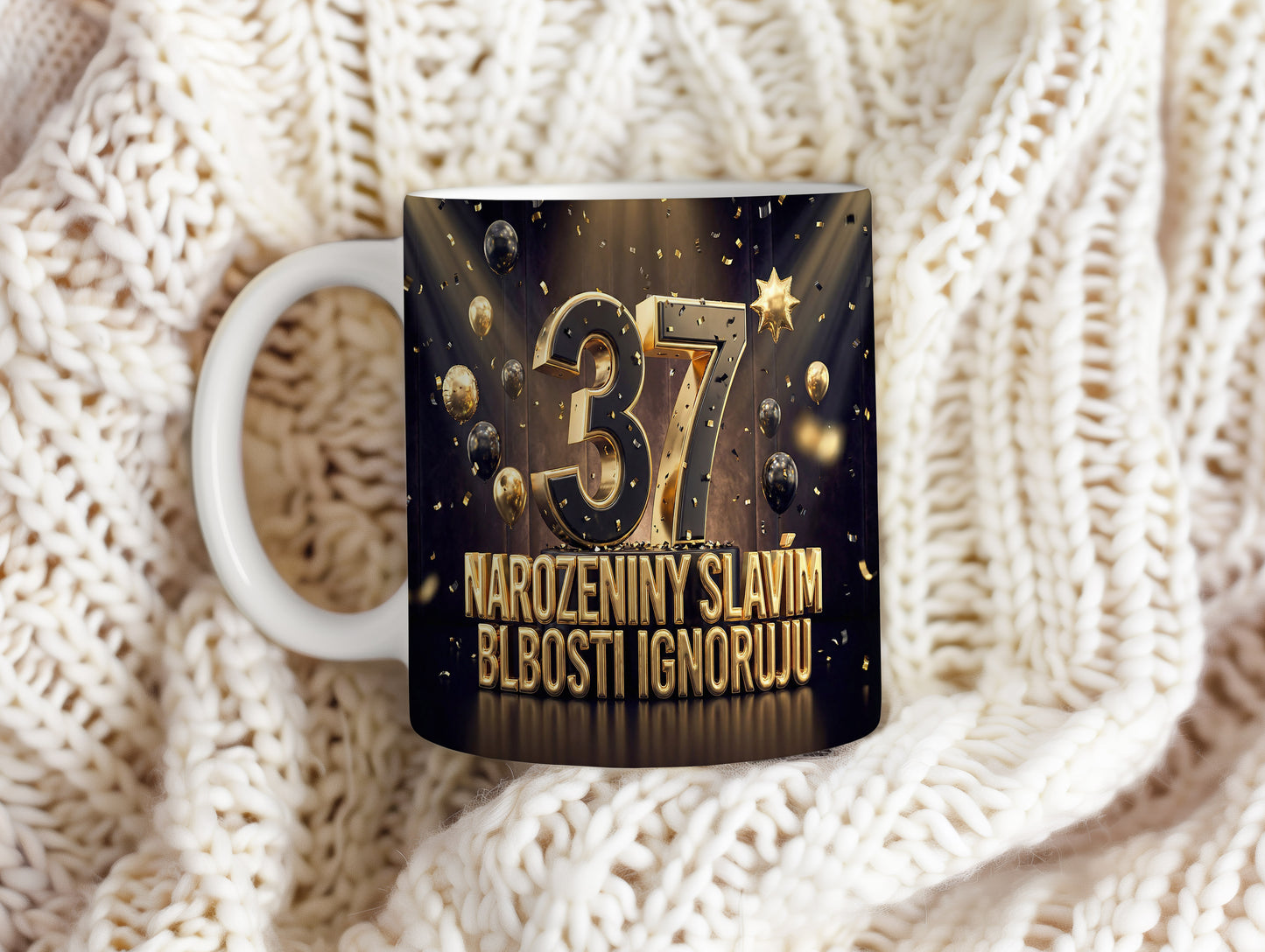 Narozeninový hrnek 37 let – NAROZENINY SLAVÍM, BLBOSTI IGNORUJU