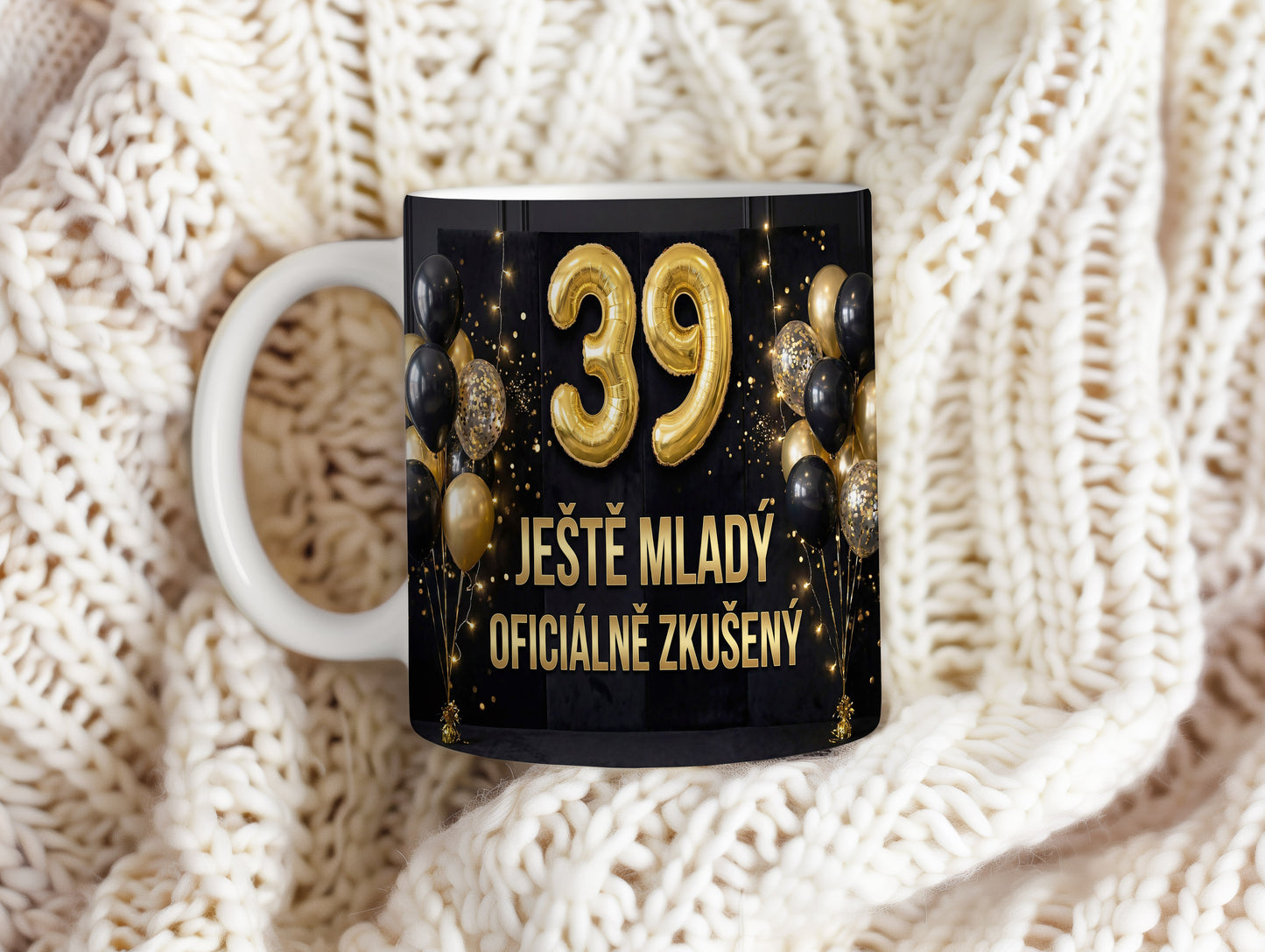 Narozeninový hrnek 39 let – JEŠTĚ MLADÝ OFICIÁLNĚ ZKUŠENÝ