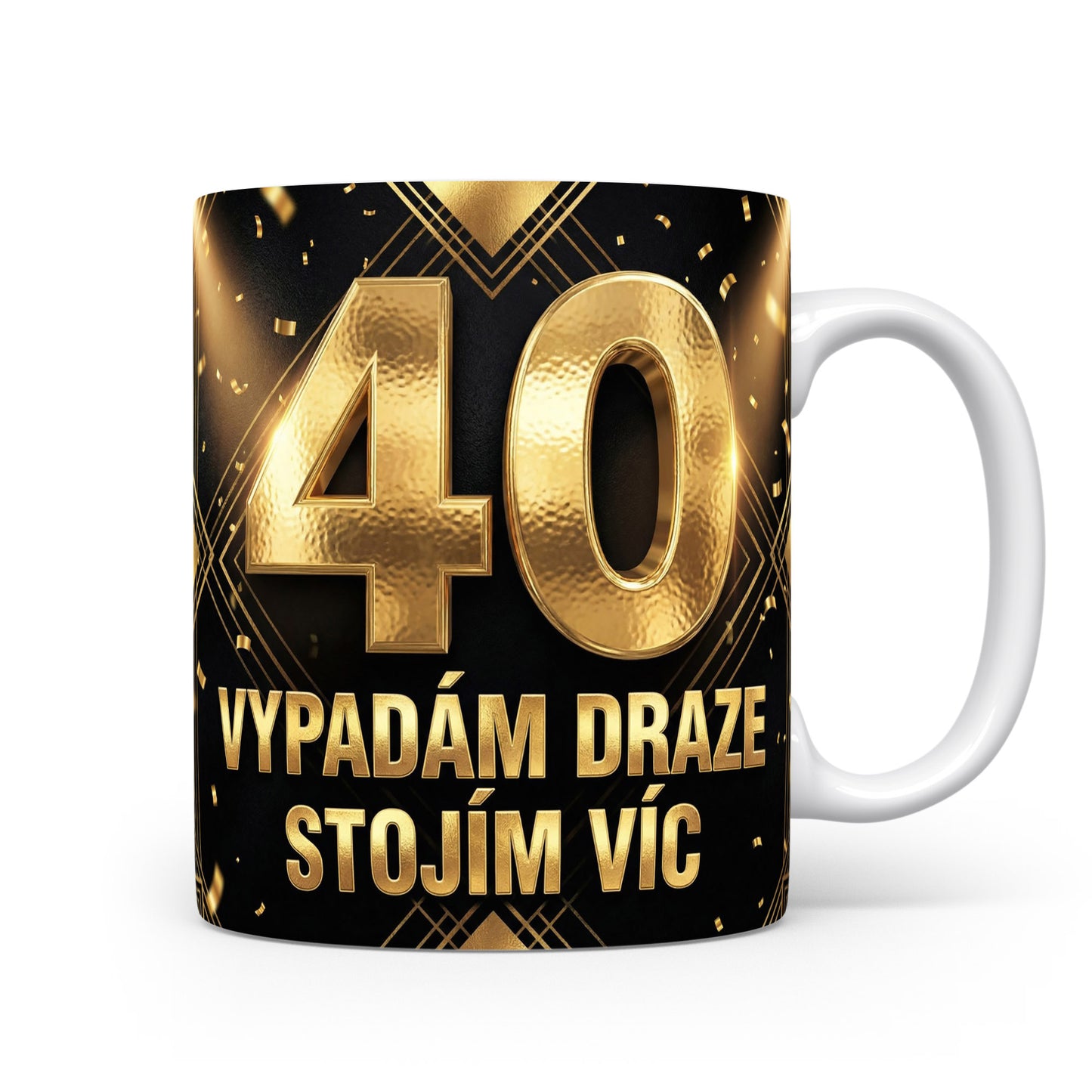 Hrnček s číslem 40 a textem VYPADÁM DRAZE STOJÍM VÍC