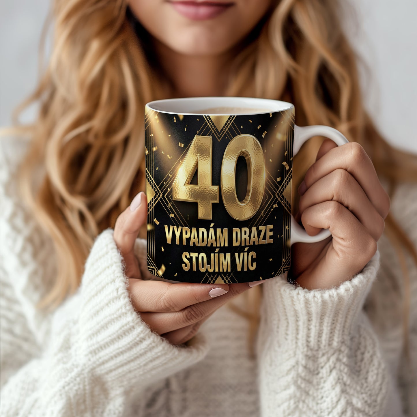 Narozeninový hrnek 40 let – VYPADÁM DRAZE STOJÍM VÍC