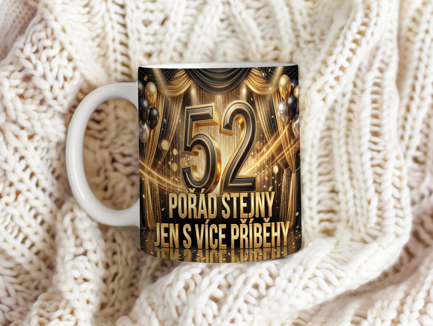 Narozeninový hrnek 52 let – POŘÁD STEJNÝ JEN S VÍCE PŘÍBĚHY