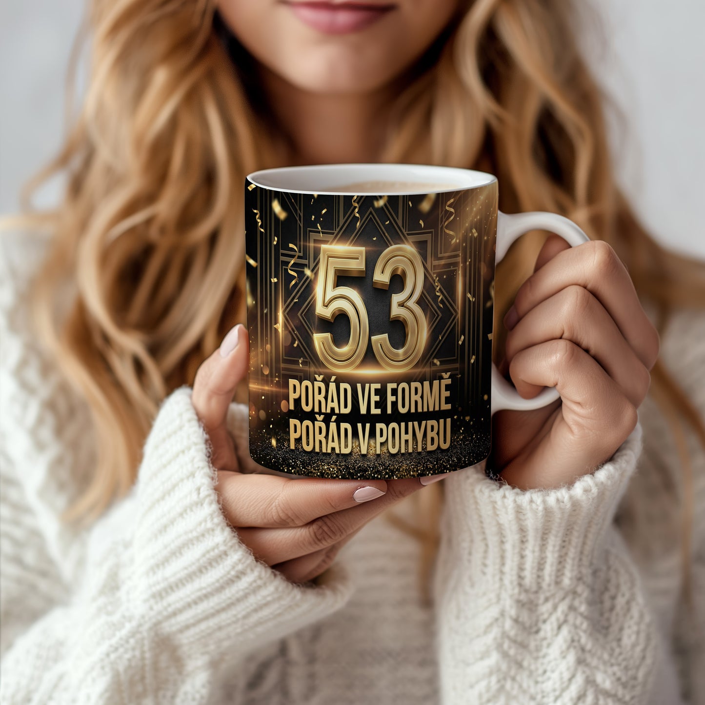 Narozeninový hrnek 53 let – POŘÁD VE FORMĚ POŘÁD V POHYBU
