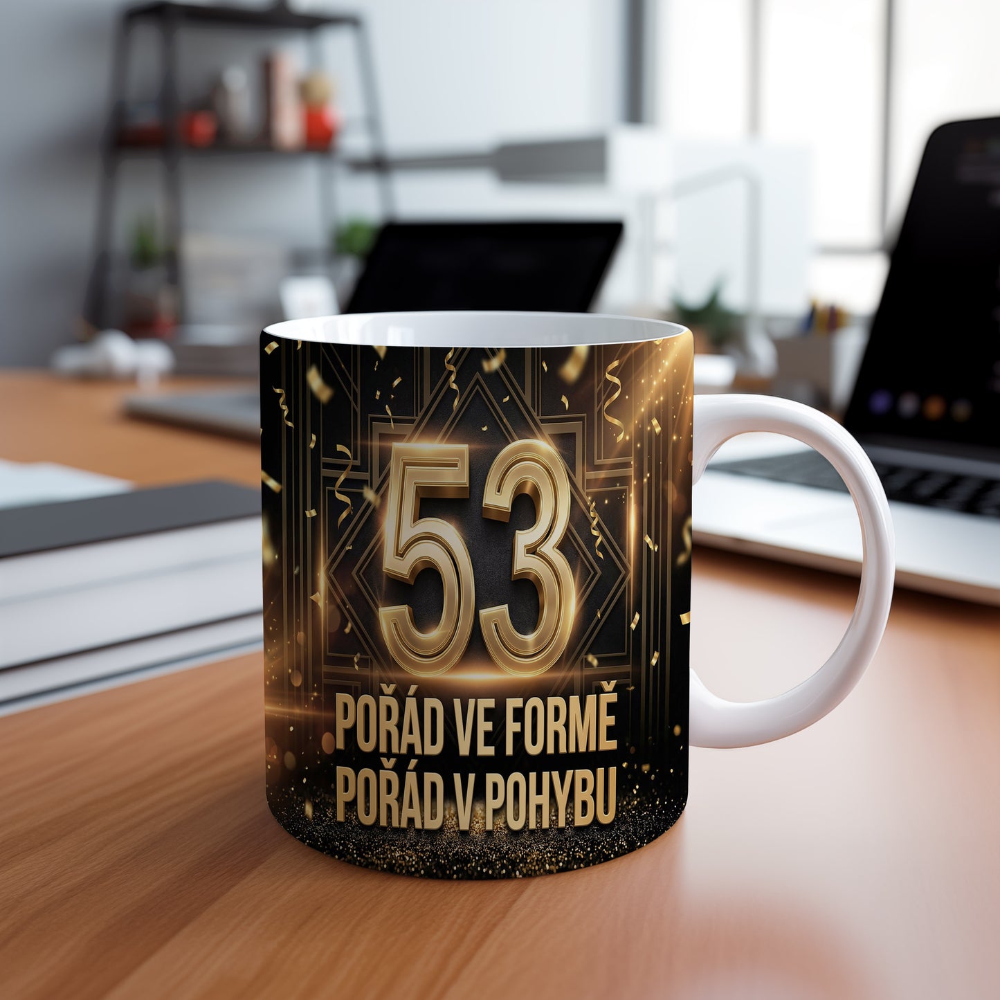 Narozeninový hrnek 53 let – POŘÁD VE FORMĚ POŘÁD V POHYBU