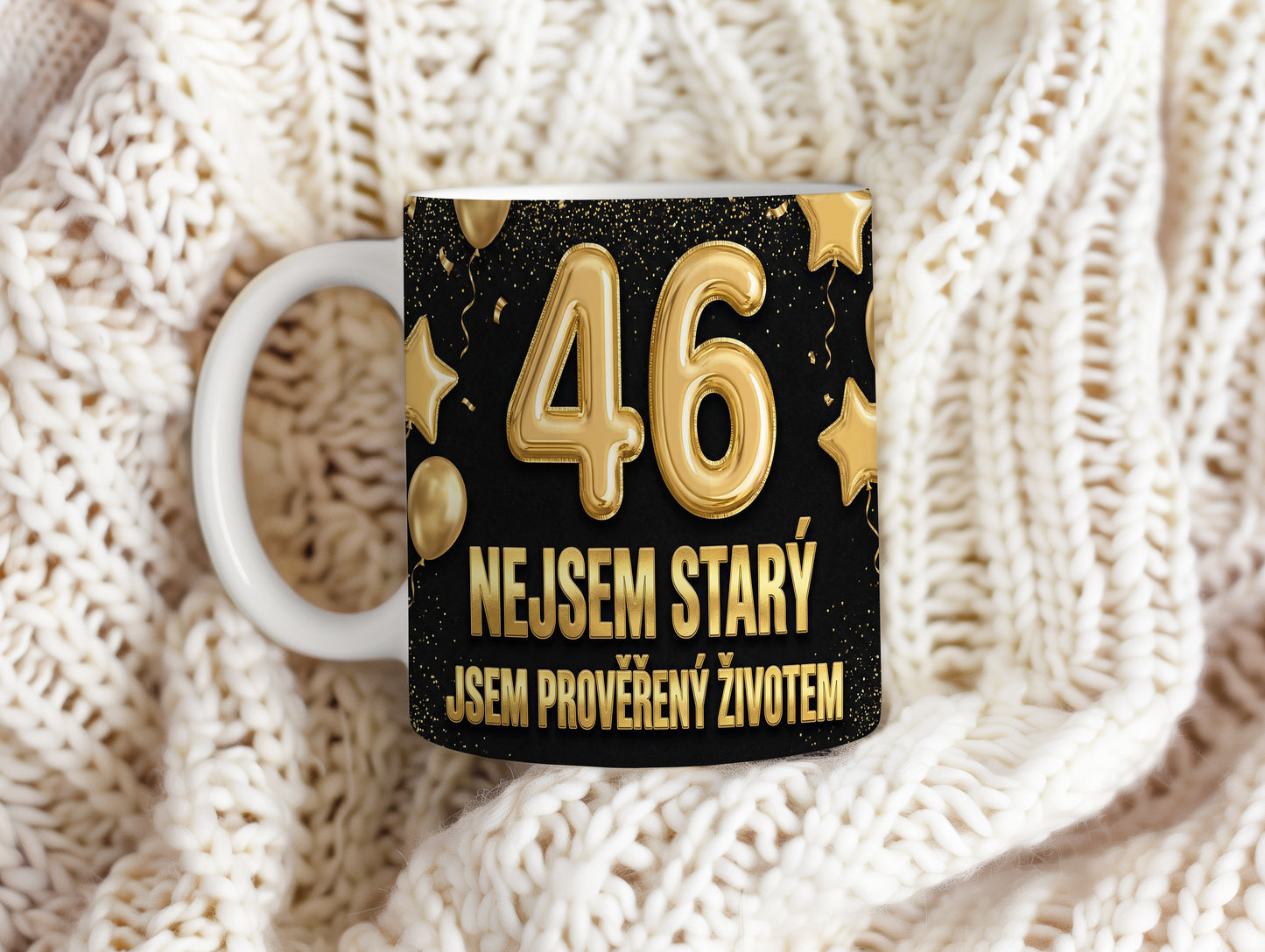 Narozeninový hrnek 46 let – NEJSEM STARÝ, JSEM PROVĚŘENÝ ŽIVOTEM