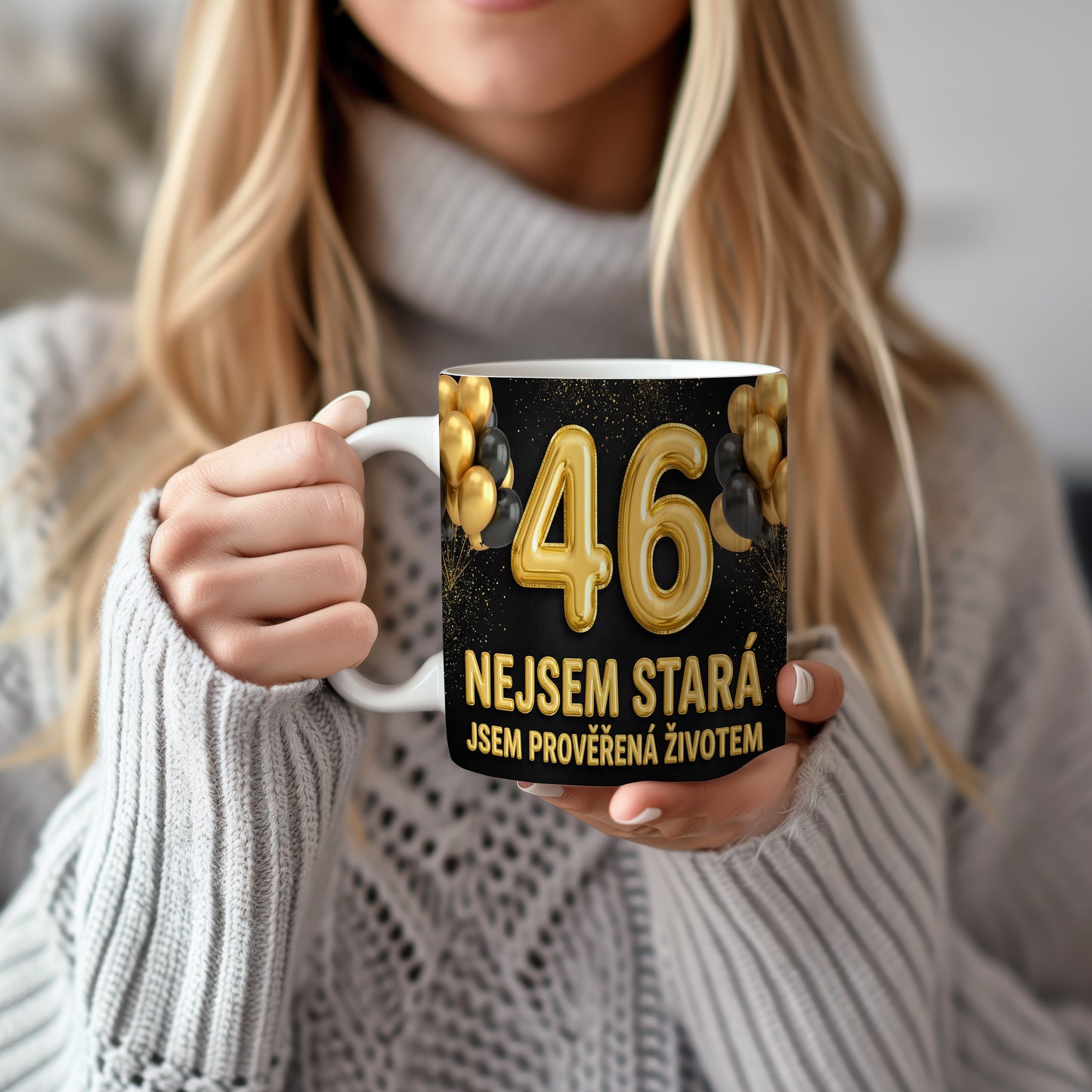 Narozeninový hrnek 46 let – NEJSEM STARÁ JSEM PROVĚŘENÁ ŽIVOTEM