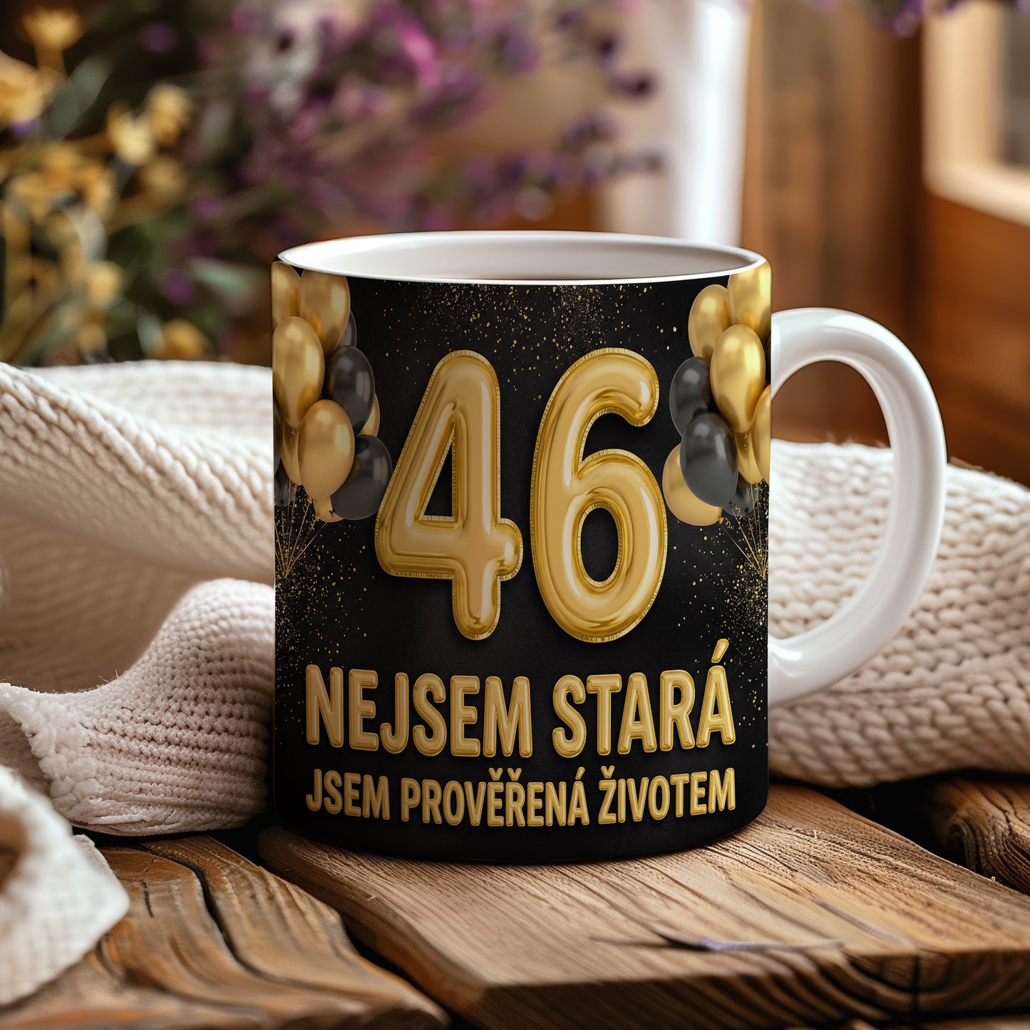 Narozeninový hrnek 46 let – NEJSEM STARÁ JSEM PROVĚŘENÁ ŽIVOTEM