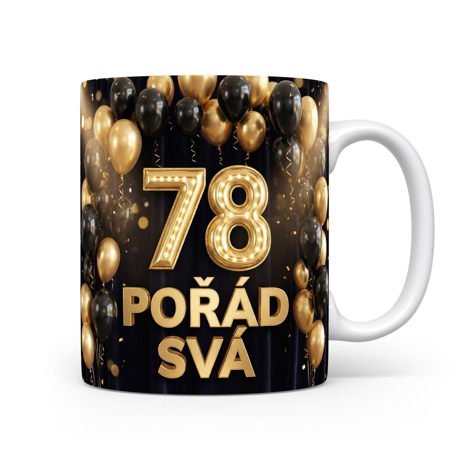 Narozeninový hrnek s věkem 78 a sloganem POŘÁD SVÁ