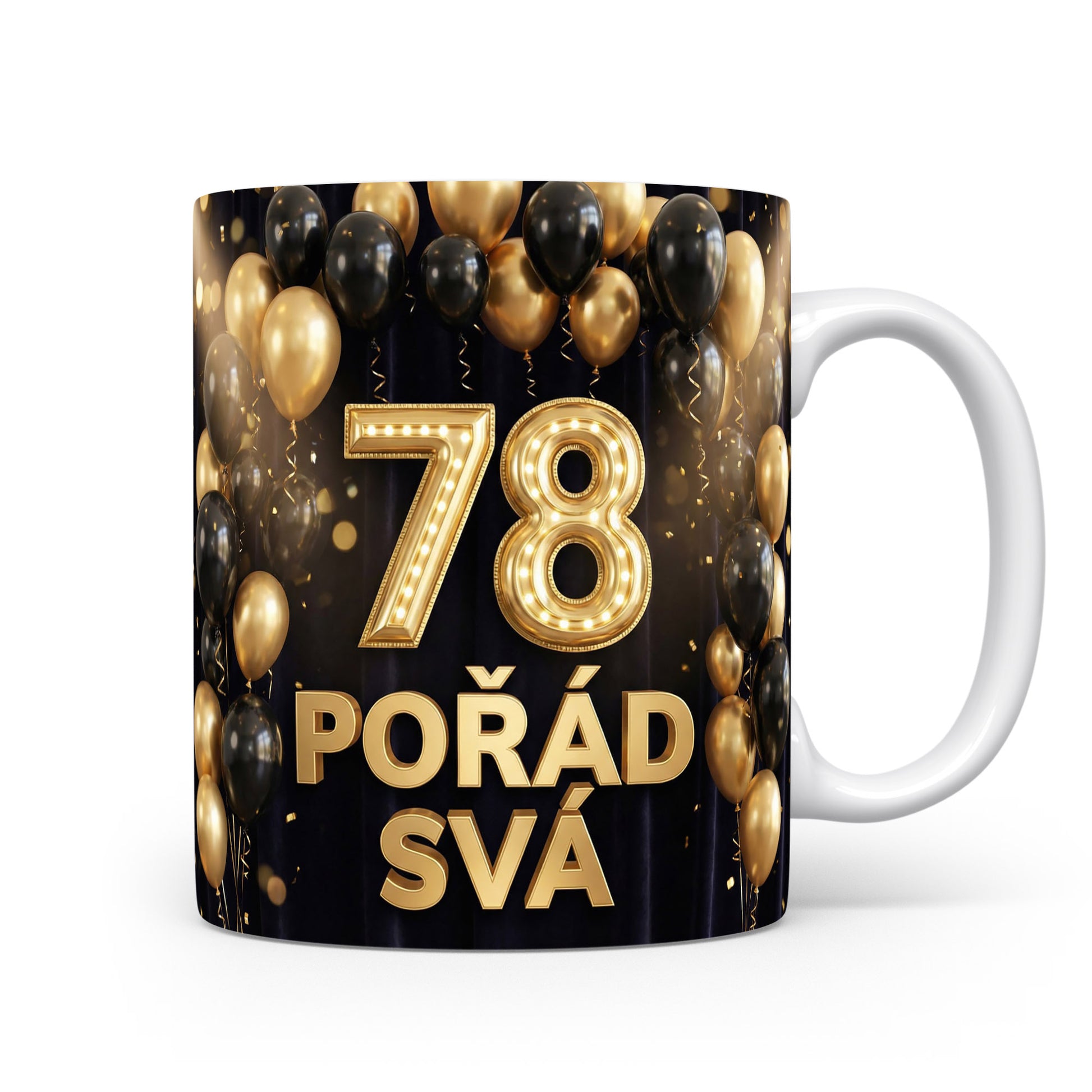 Narozeninový hrnek s věkem 78 a sloganem POŘÁD SVÁ