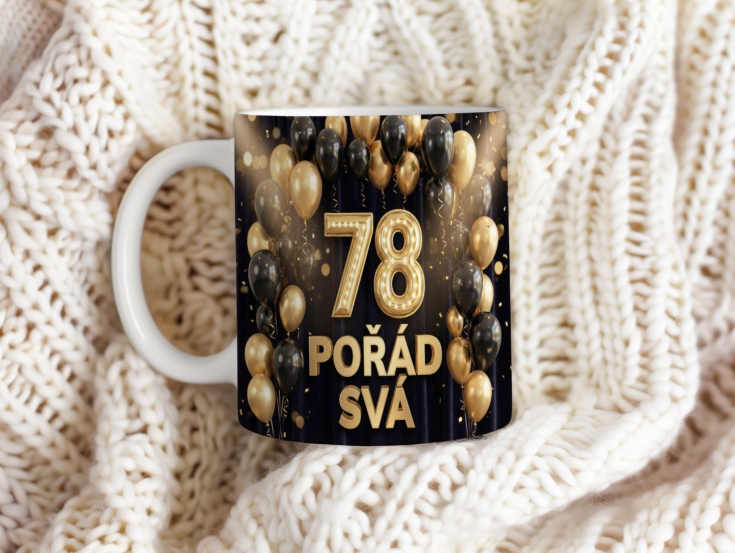 Narozeninový hrnek 78 let – POŘÁD SVÁ
