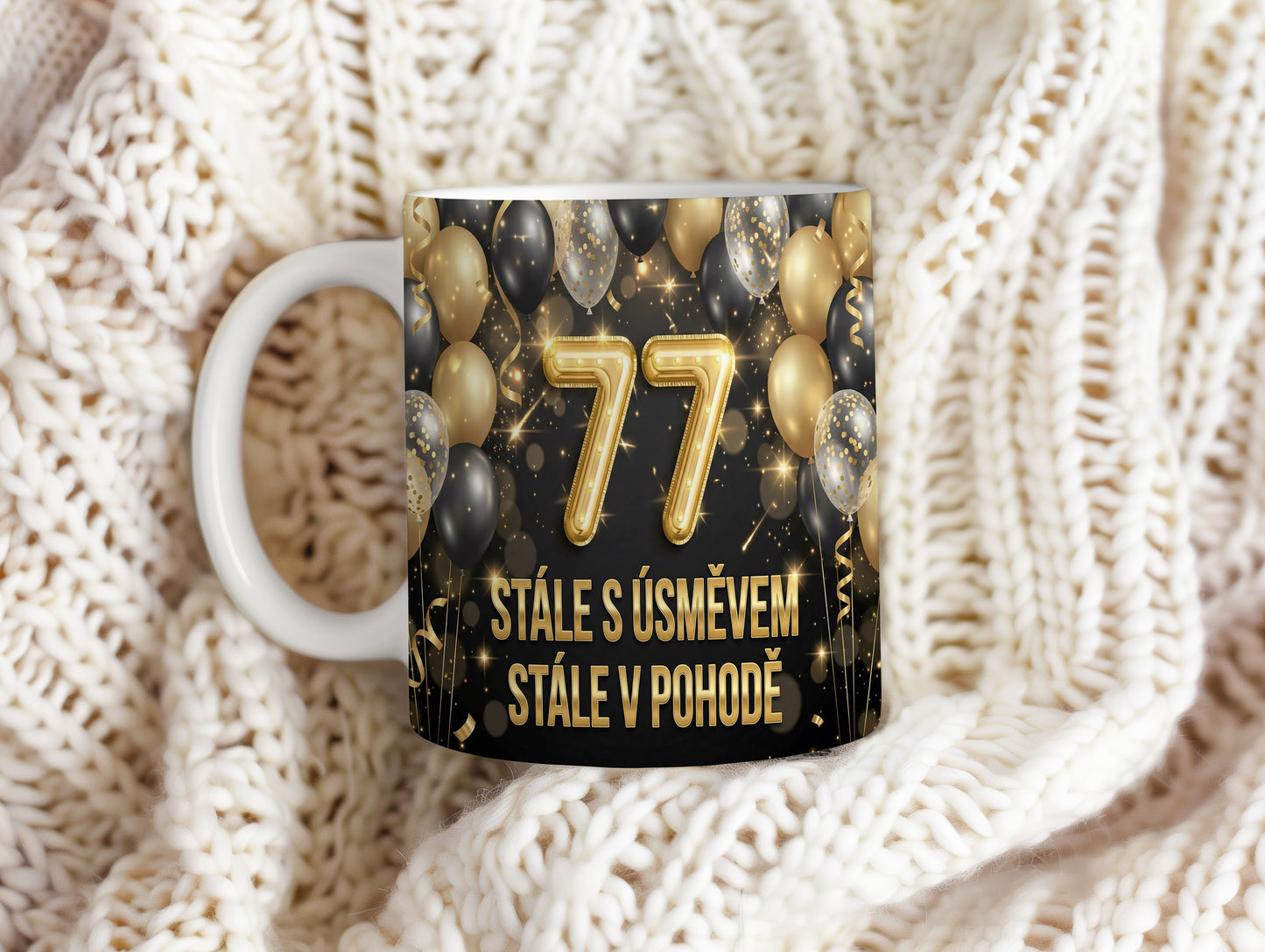 Narozeninový hrnek 77 let – STÁLE S ÚSMĚVEM, STÁLE V POHODĚ