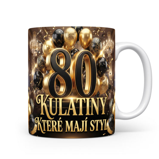 Hrnček s nápisem 80 KULATINY, KTERÉ MAJÍ STYL