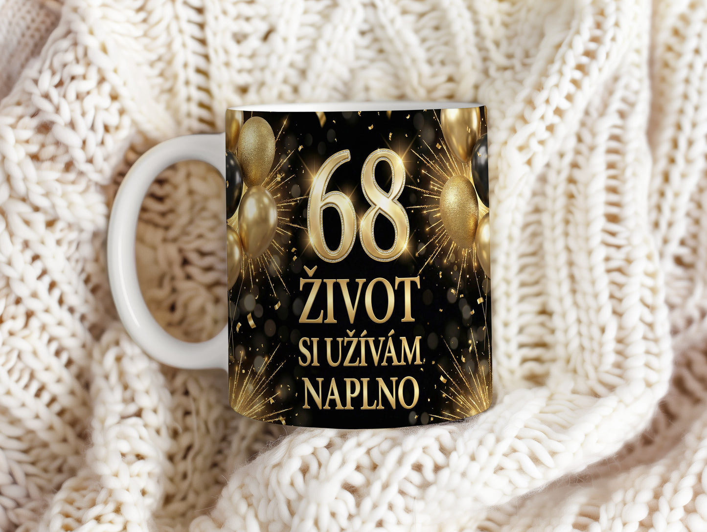 Narozeninový hrnek 68 let – ŽIVOT SI UŽÍVÁM NAPLNO