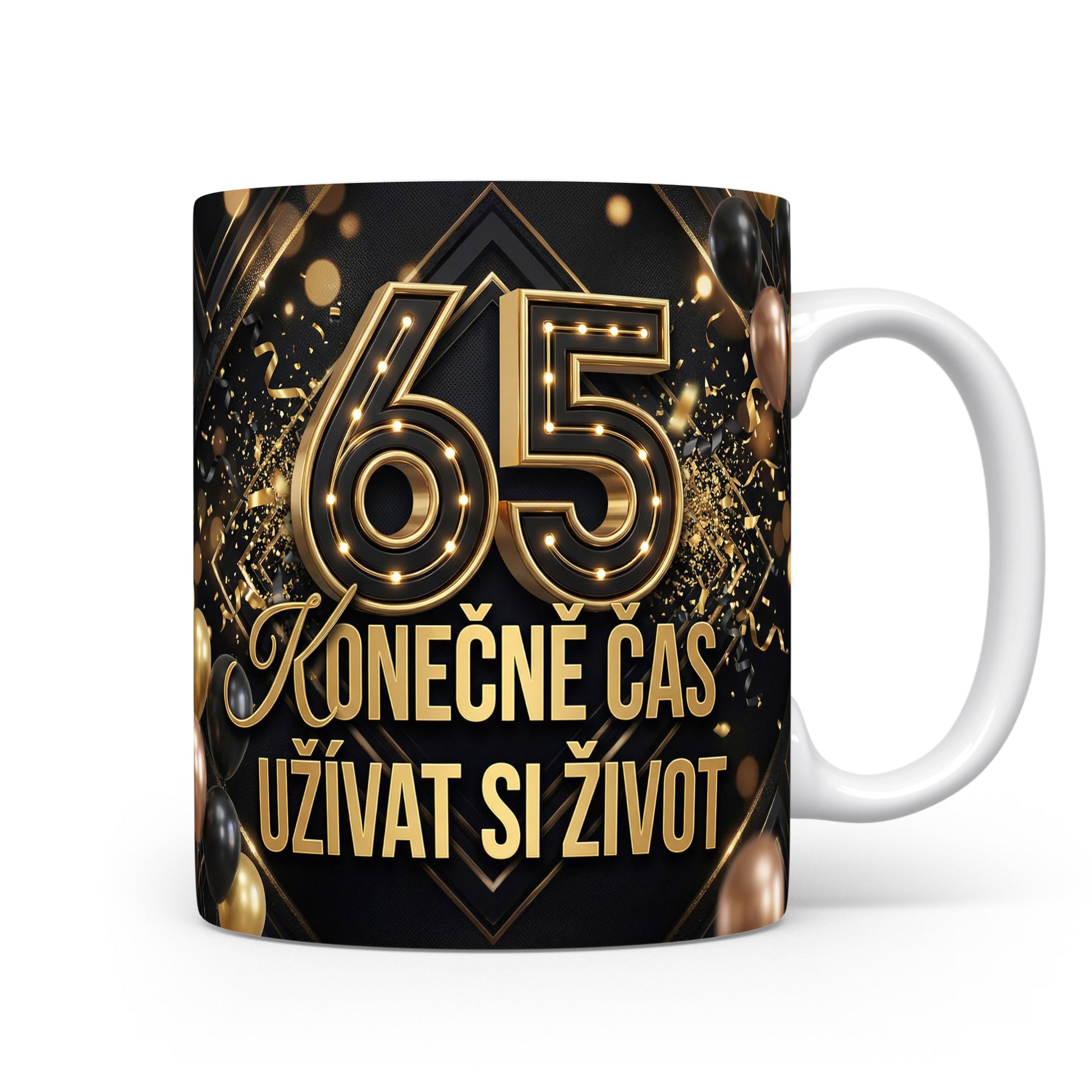 Hrnček s nápisem 65 KONEČNĚ ČAS UŽÍVAT SI ŽIVOT