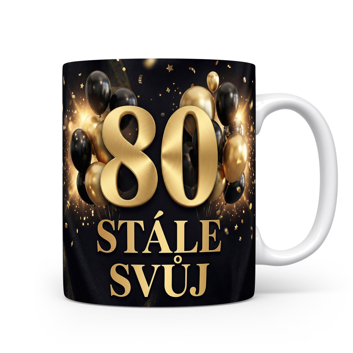 Hrnček s nápisem 80 STÁLE SVŮJ