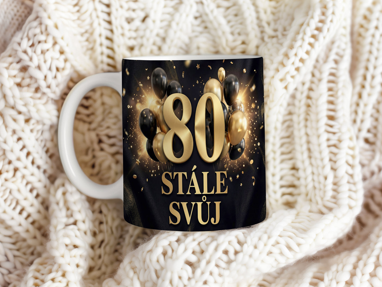 Narozeninový hrnek 80 let – STÁLE SVŮJ