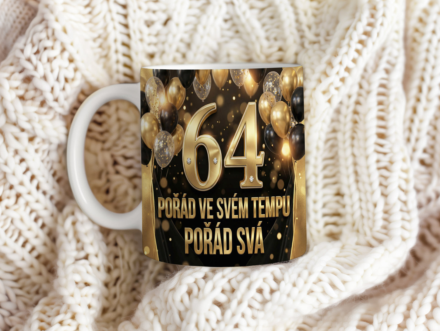Narozeninový hrnek 64 let – POŘÁD VE SVÉM TEMPU POŘÁD SVÁ