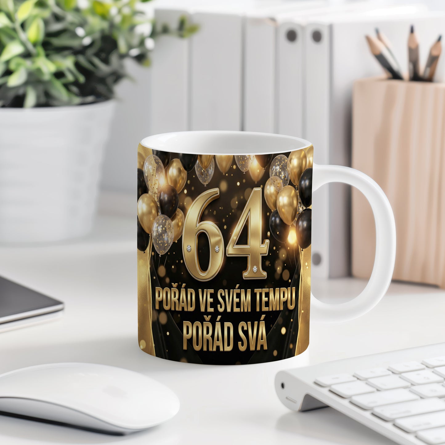 Narozeninový hrnek 64 let – POŘÁD VE SVÉM TEMPU POŘÁD SVÁ