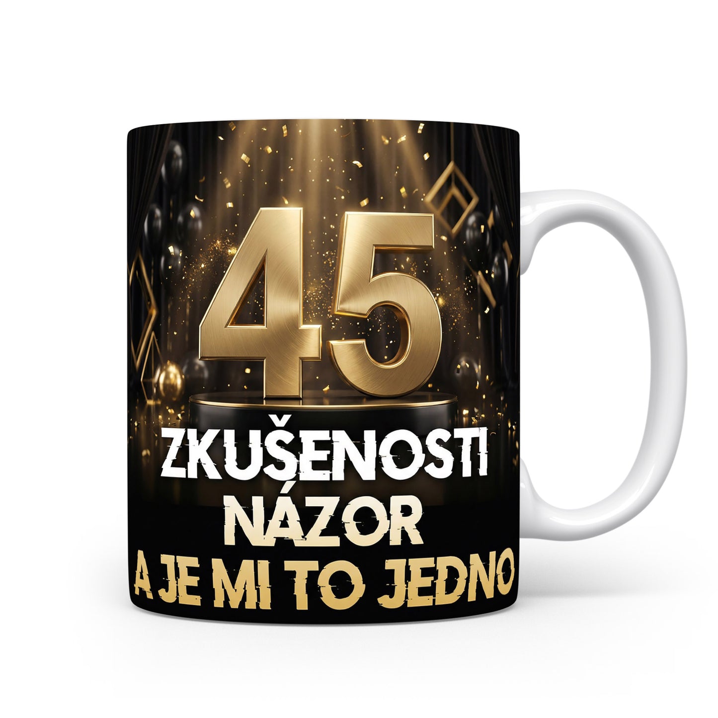 Narozeninový hrnek s číslem 45 a sloganem