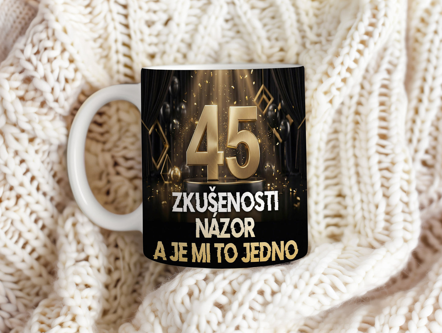 Narozeninový hrnek 45 let – ZKUŠENOSTI NÁZOR A JE MI TO JEDNO