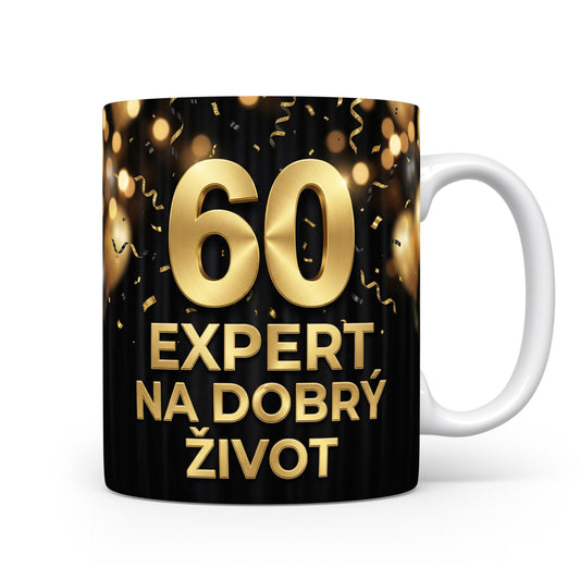 Hrnček s nápisem 60 EXPERT NA DOBRÝ ŽIVOT