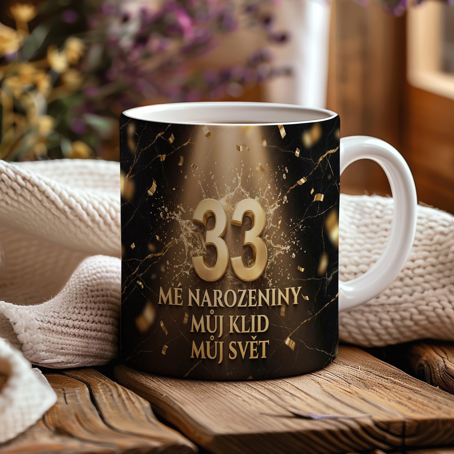 Narozeninový hrnek 33 let – MÉ NAROZENINY MŮJ KLID MŮJ SVĚT