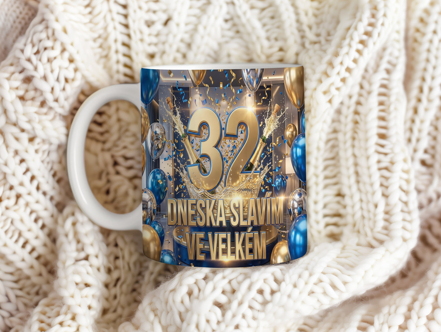 Narozeninový hrnek 32 let – DNESKA SLAVÍM VE VELKÉM