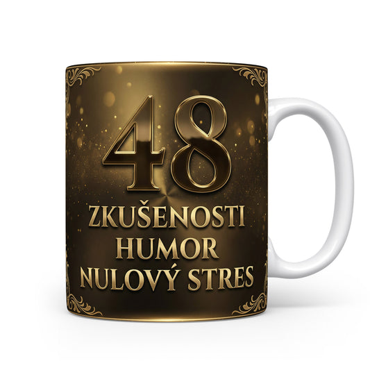Narozeninový hrnek s nápisem 48 ZKUŠENOSTI HUMOR NULOVÝ STRES