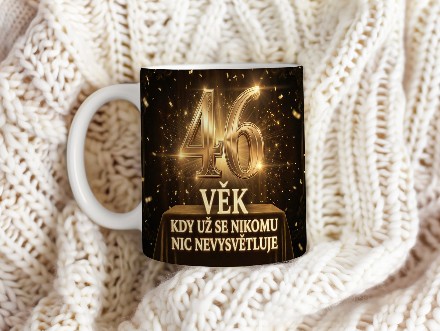 Narozeninový hrnek 46 let – VĚK KDY UŽ SE NIKOMU NIC NEVYSVĚTLUJE