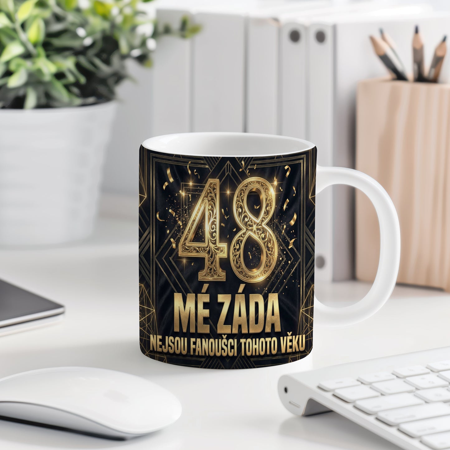 Narozeninový hrnek 48 let – MÉ ZÁDA NEJSOU FANOUŠCI TOHOTO VĚKU