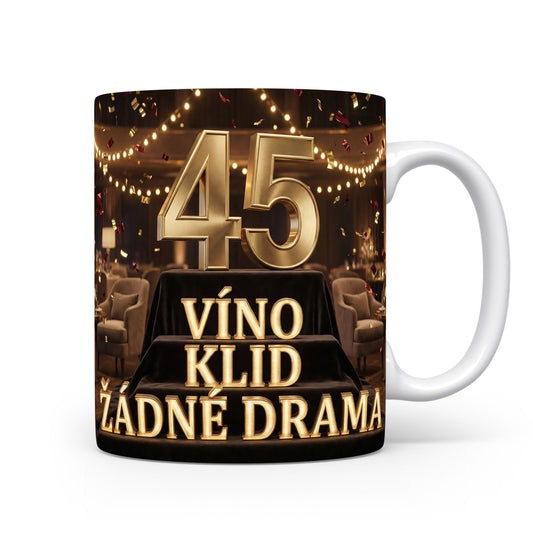 Narozeninový hrnek s číslem 45 a nápisem VÍNO KLID ŽÁDNÉ DRAMA
