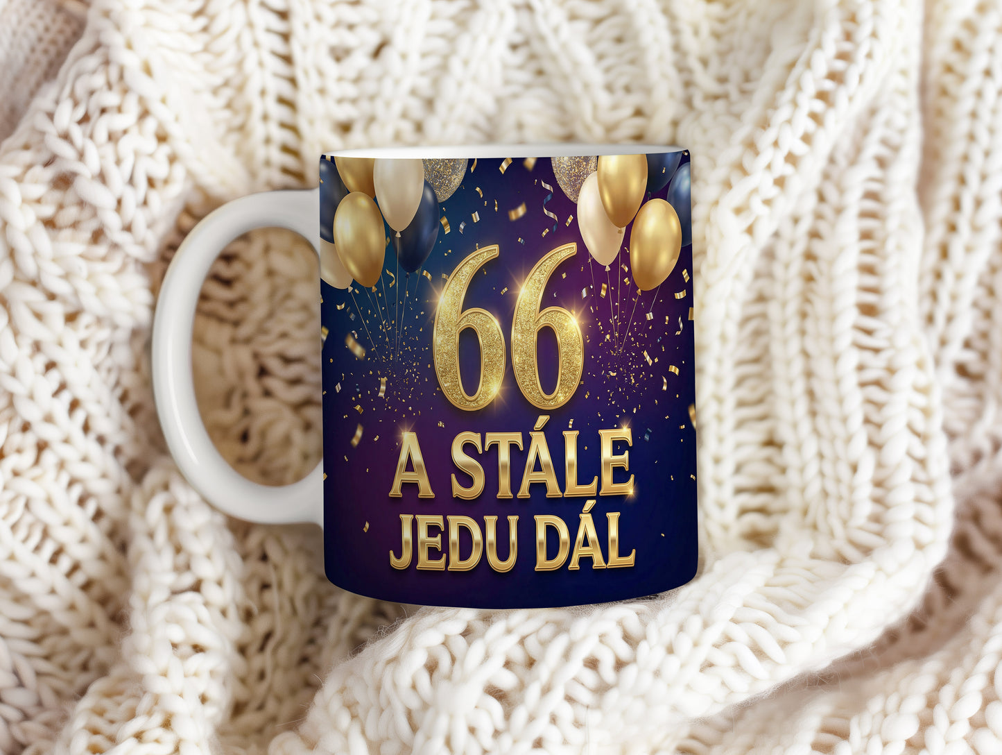 Narozeninový hrnek 66 let – A STÁLE JEDU DÁL