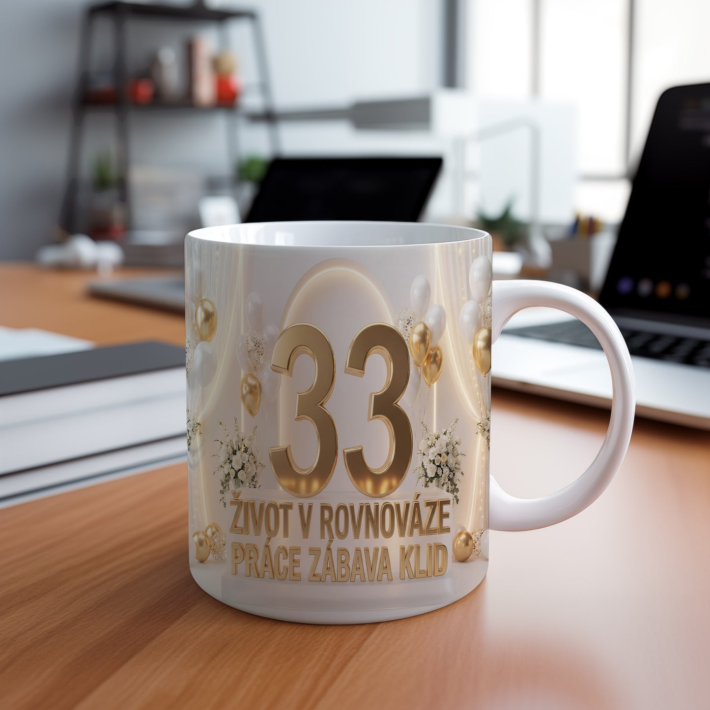 Narozeninový hrnek 33 let – ŽIVOT V ROVNOVÁZE PRÁCE ZÁBAVA KLID