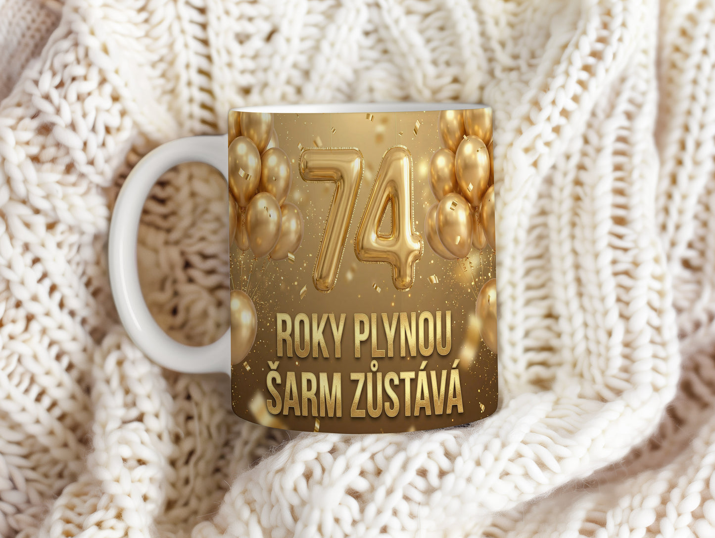 Narozeninový hrnek 74 let – ROKY PLYNOU ŠARM ZŮSTÁVÁ