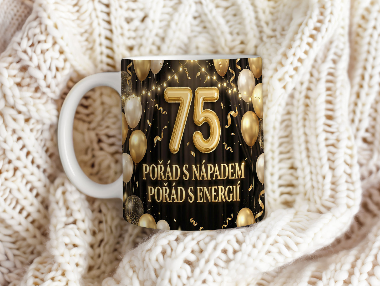 Narozeninový hrnek 75 let – POŘÁD S NÁPADEM POŘÁD S ENERGIÍ