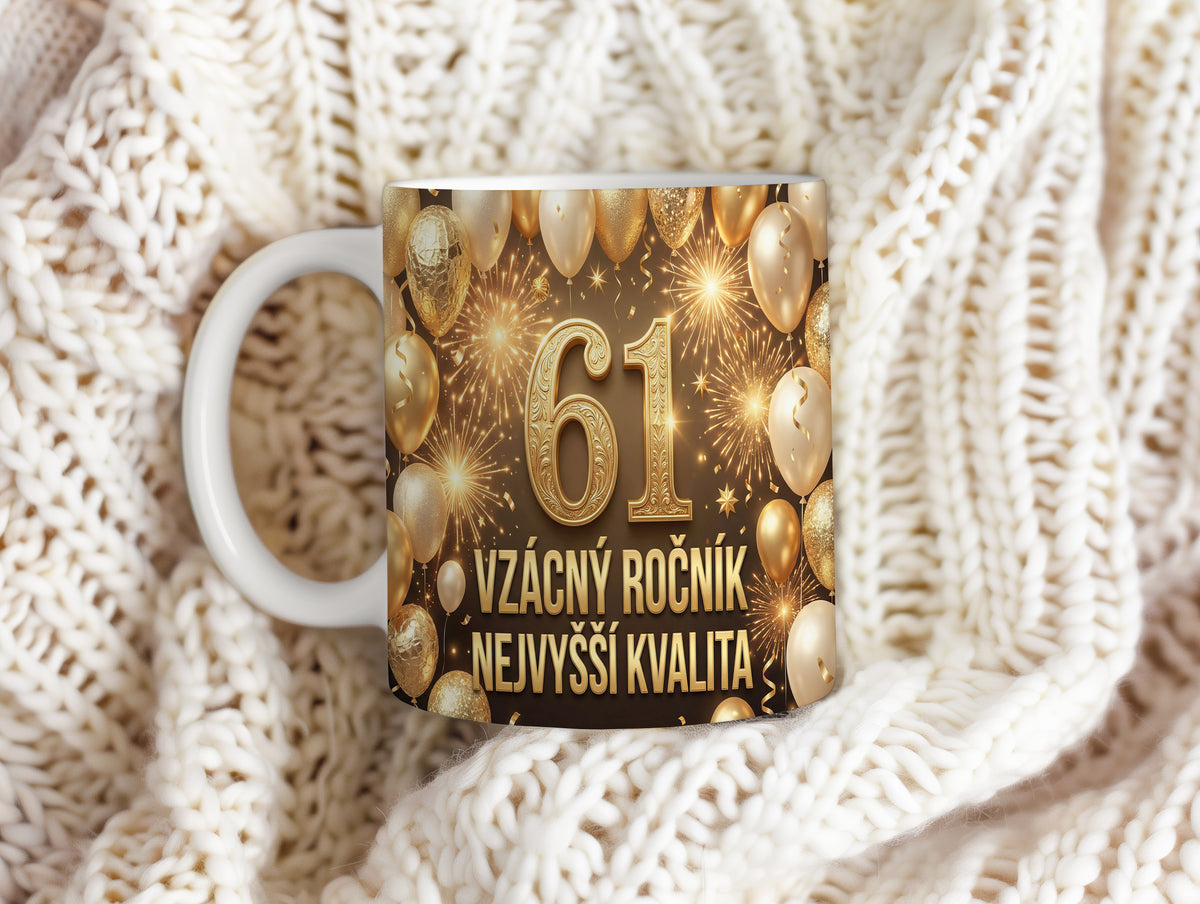 Narozeninový hrnek 61 let – VZÁCNÝ ROČNÍK NEJVYŠŠÍ KVALITA