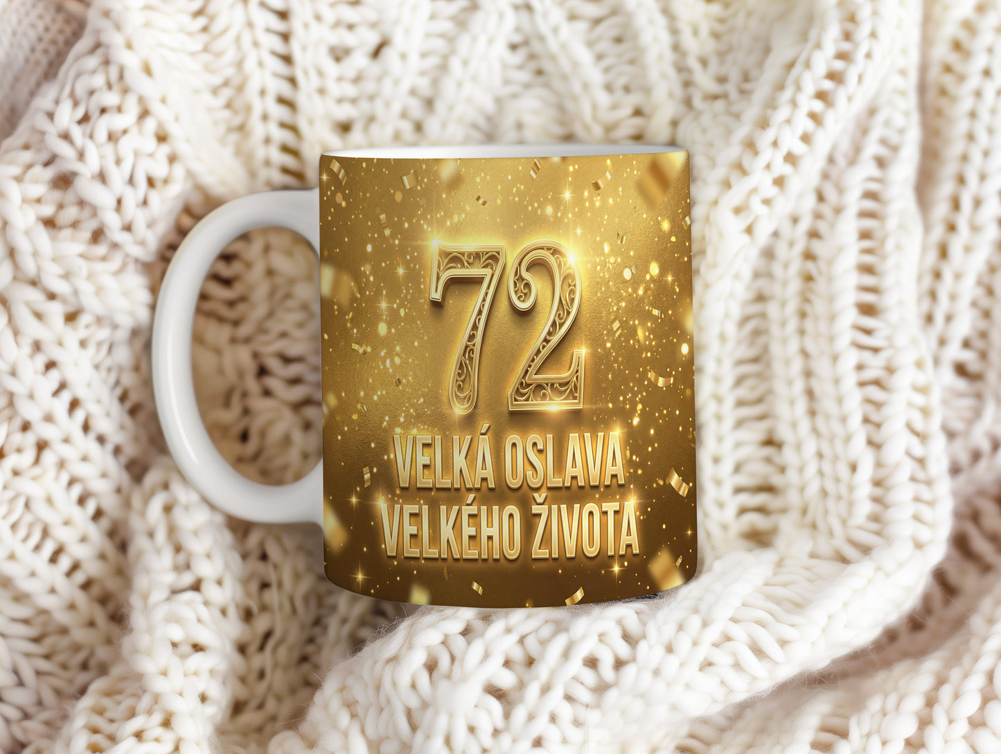 Narozeninový hrnek 72 let – VELKÁ OSLAVA VELKÉHO ŽIVOTA