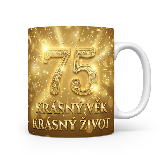 Hrnček s číslem 75 a nápisem KRÁSNÝ VĚK KRÁSNÝ ŽIVOT