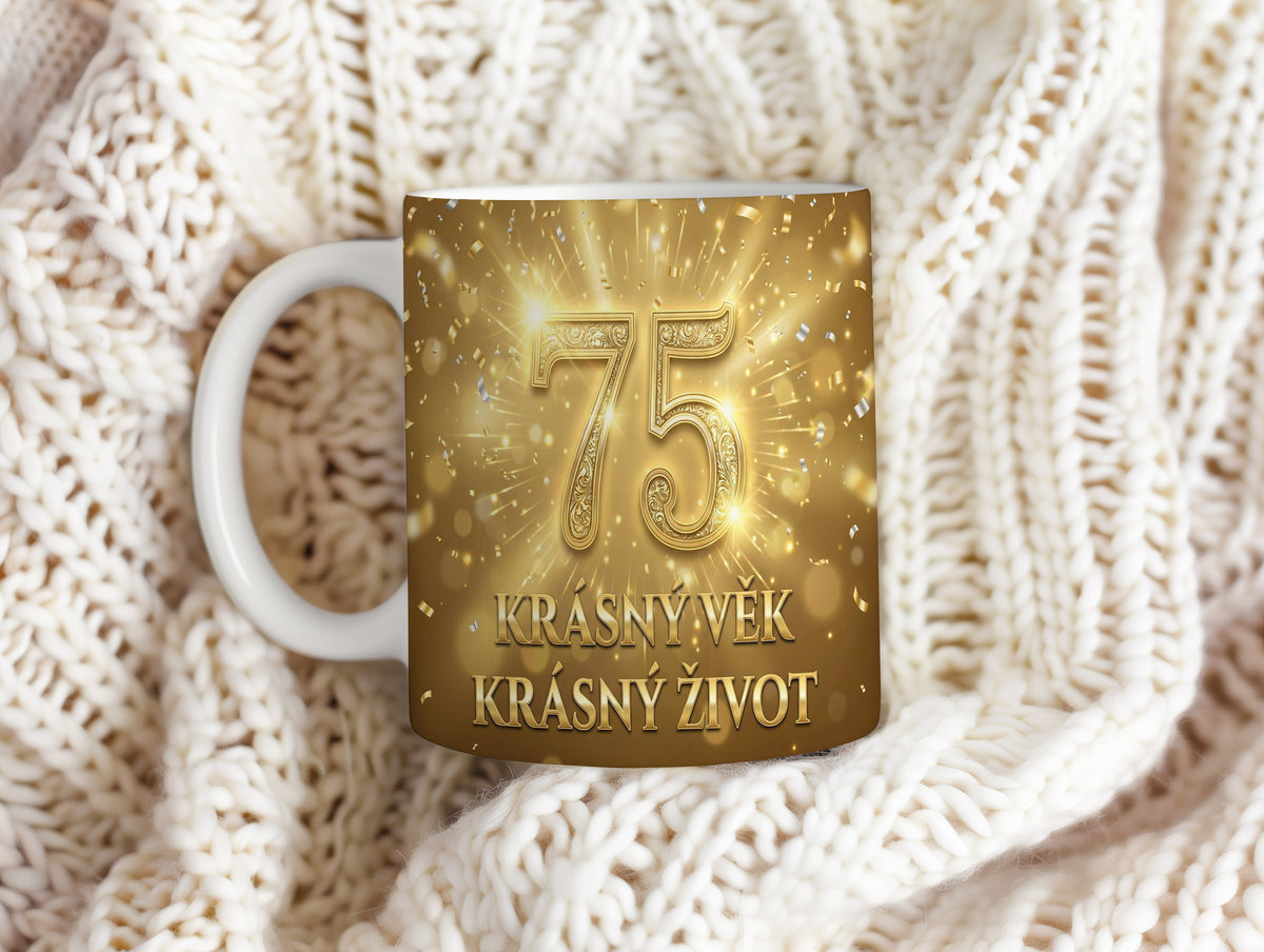 Narozeninový hrnek 75 let – KRÁSNÝ VĚK KRÁSNÝ ŽIVOT