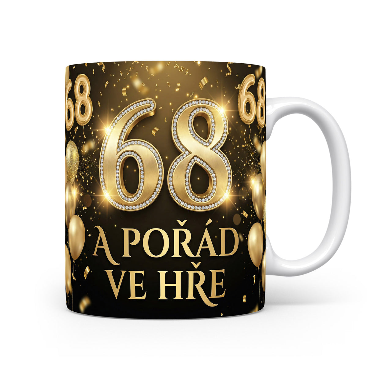 Narozeninový hrnek s číslem 68 a textem A POŘÁD VE HŘE