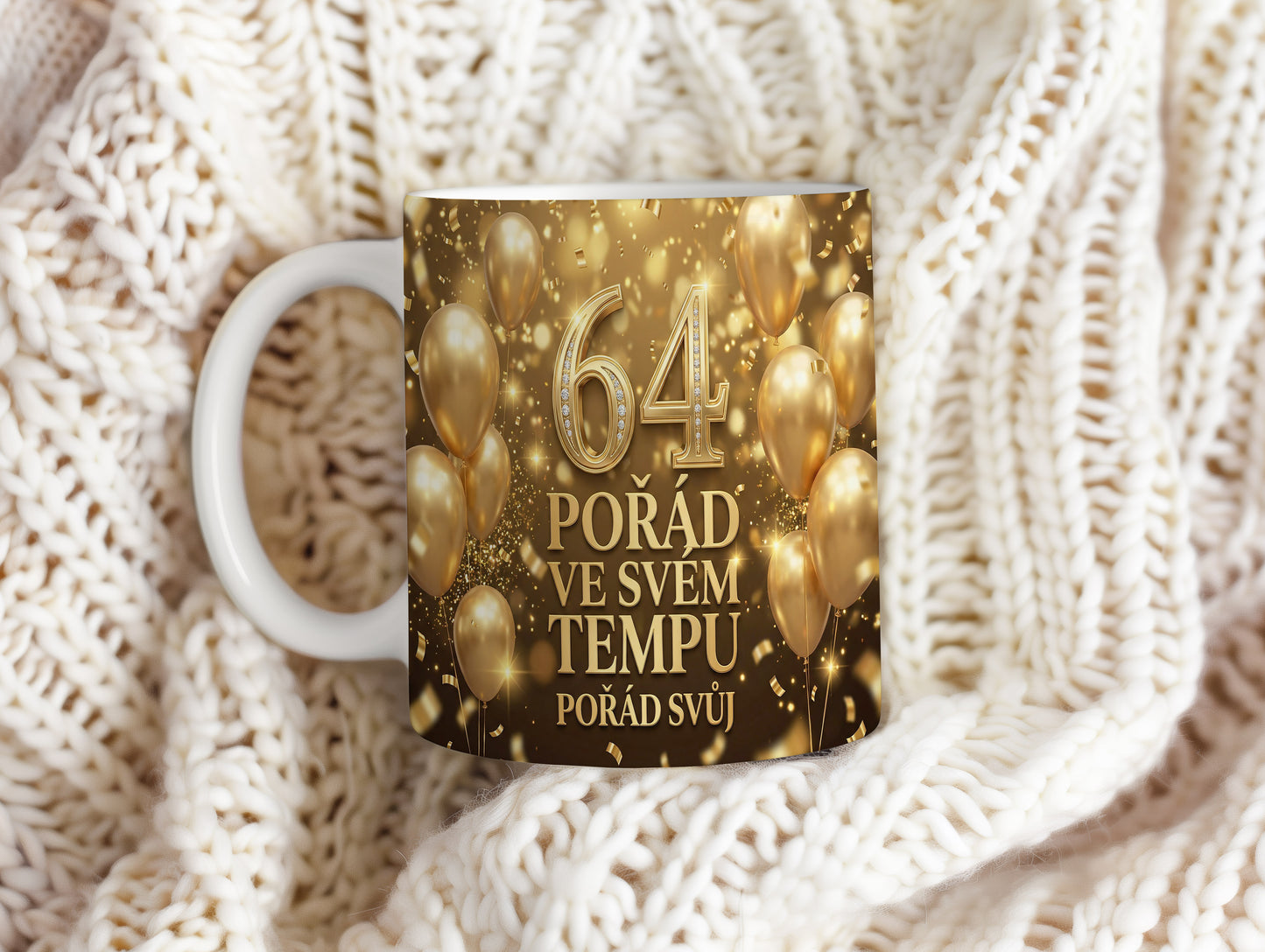 Narozeninový hrnek 64 let – POŘÁD VE SVÉM TEMPU POŘÁD SVŮJ