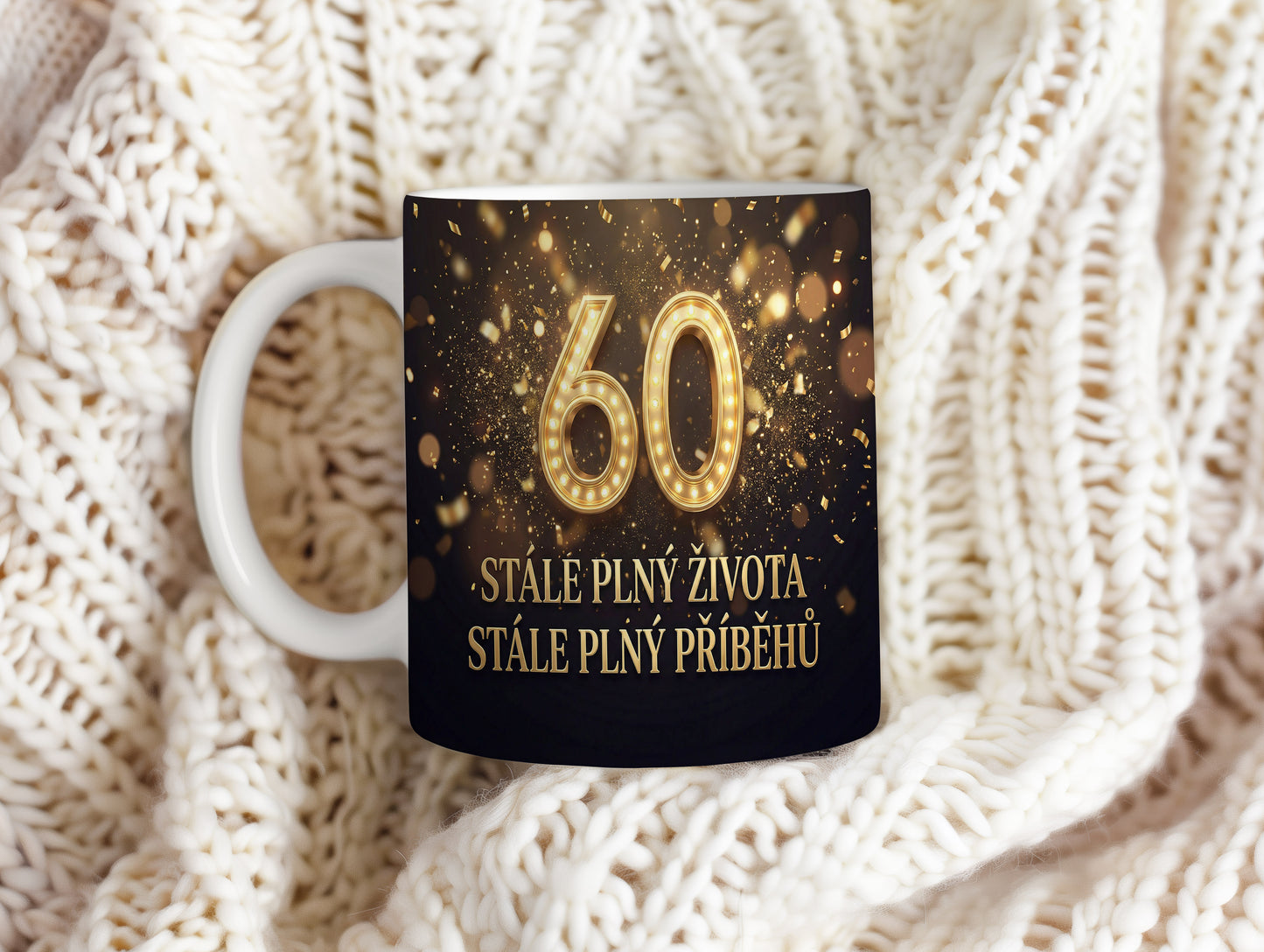Narozeninový hrnek 60 let – STÁLE PLNÝ ŽIVOTA STÁLE PLNÝ PŘÍBĚHŮ