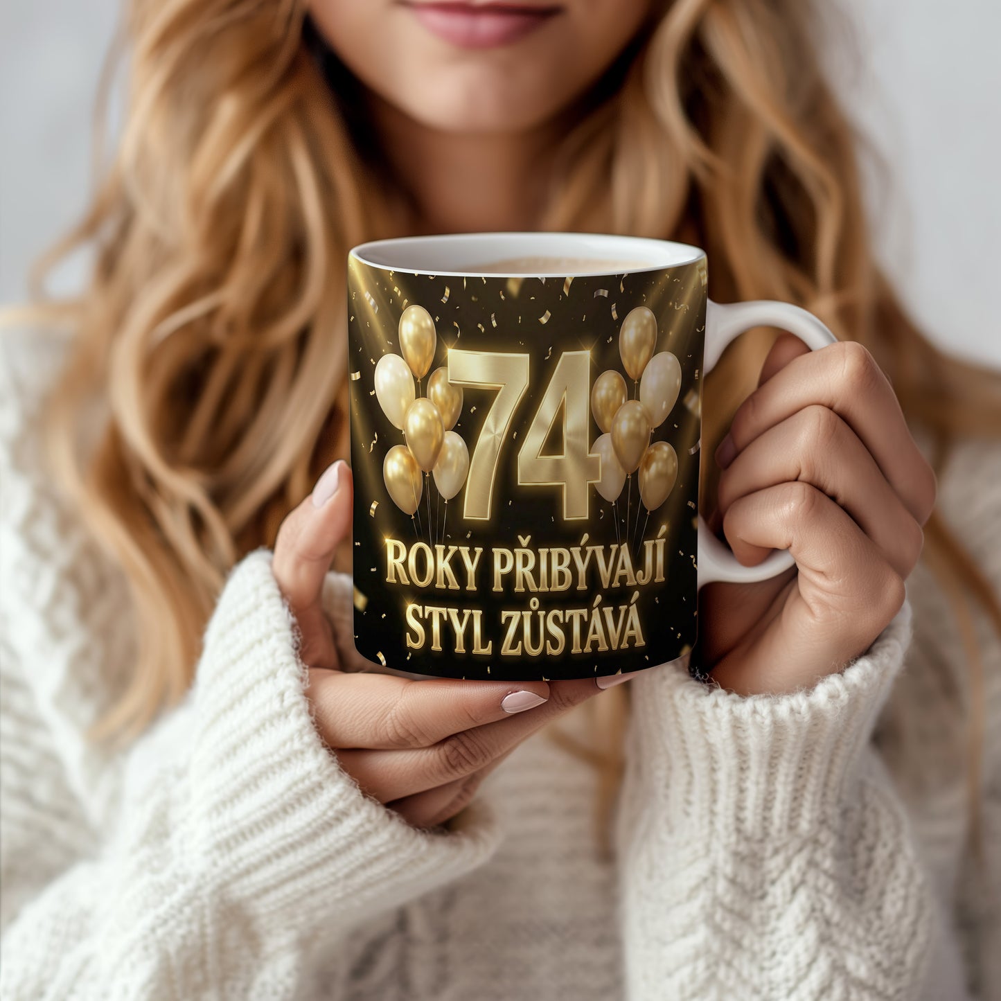 Narozeninový hrnek 74 let – ROKY PŘIBÝVAJÍ, STYL ZŮSTÁVÁ
