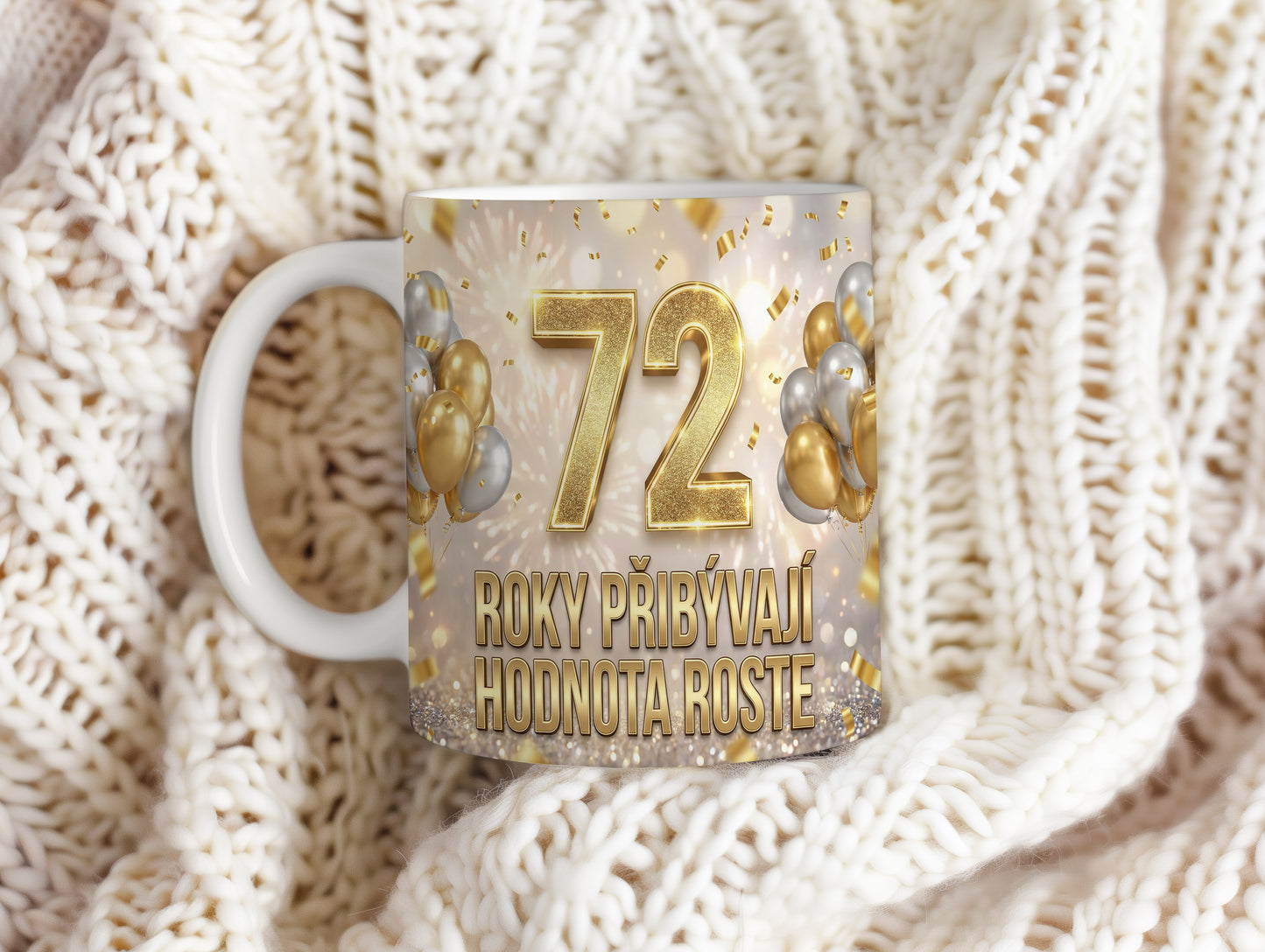 Narozeninový hrnek 72 let – ROKY PŘIBÝVAJÍ HODNOTA ROSTE