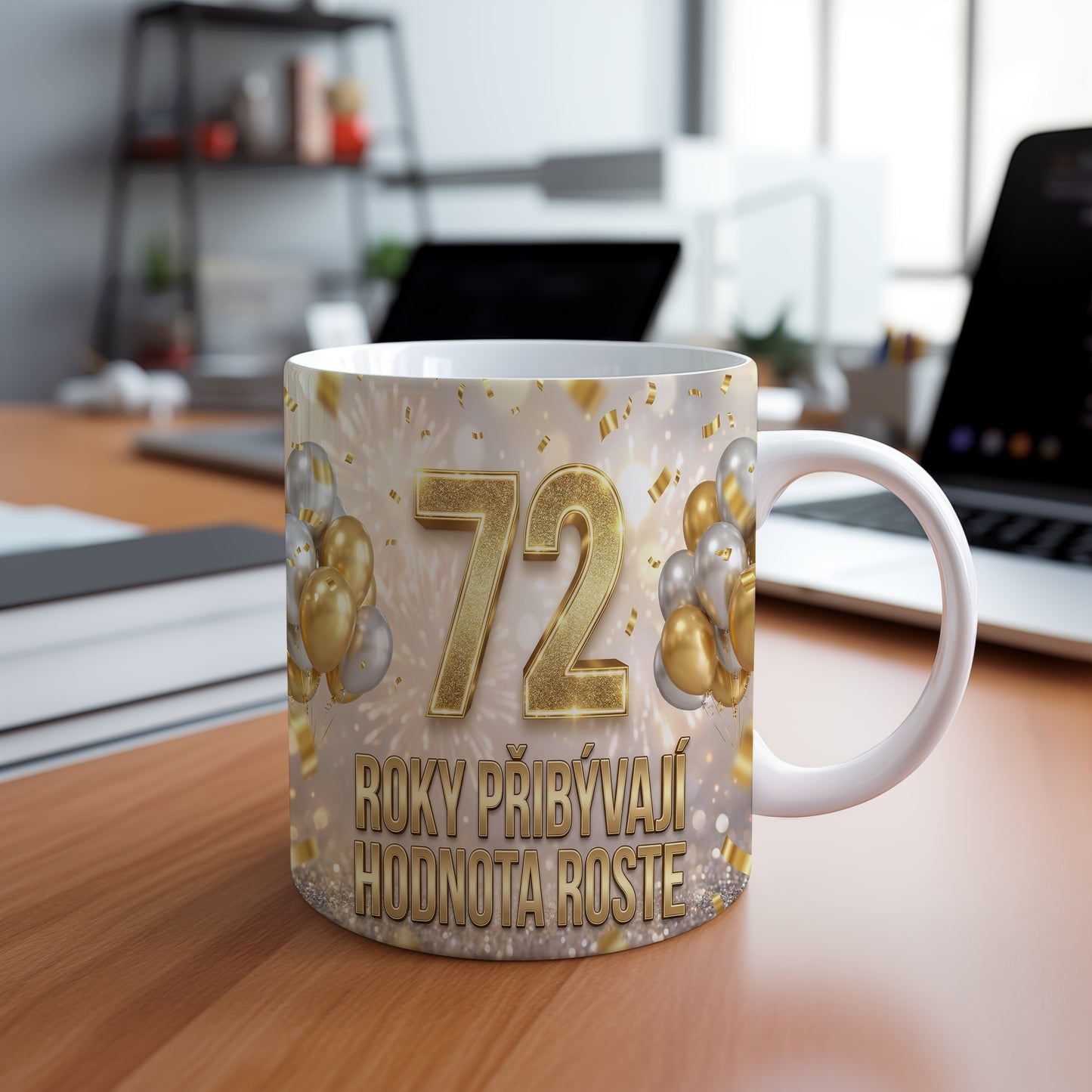 Narozeninový hrnek 72 let – ROKY PŘIBÝVAJÍ HODNOTA ROSTE