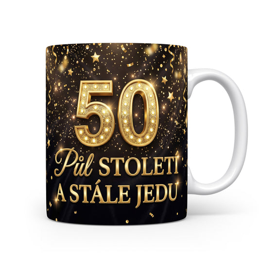 Hrnček s nápisem Půl století a stále jedu